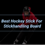 Best-Hockey-Stick-For-Stickhandling-Board-01.png