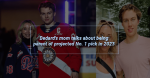 Bedard’s Mom Talks About Being a Parent: Insights into Raising a Hockey Prodigy