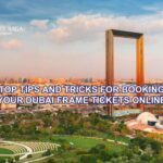 Top-Tips-and-Tricks-for-Booking-Your-Dubai-Frame-Tickets-Online.jpg