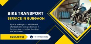 Bike Transport Service in Gurgaon: Fast, Safe, & Affordable