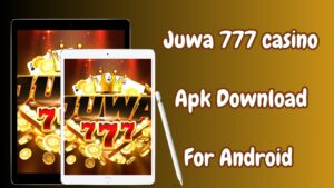 Juwa 777 casino Apk Download For Android