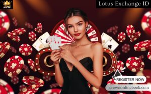 Crownonlinebook Is Your Loyal Place for Online Betting by Lotus Exchange ID