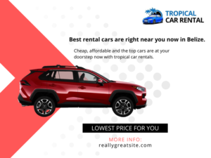 Cheap Airport Car Rental Agency In Belize – Tropical Car Rental