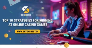 Sky Exch: Learn the Best Tips on How to Win a Game at Online Casino