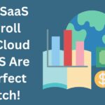 Why-SaaS-Payroll-and-Cloud-HRMS-Are-a-Perfect-Match.jpg
