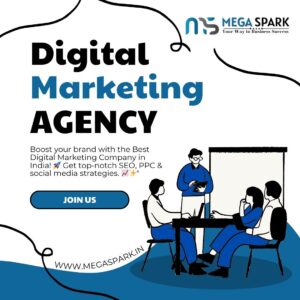 Best Digital Marketing Company in India.Transform Your Business with MegaSpark.