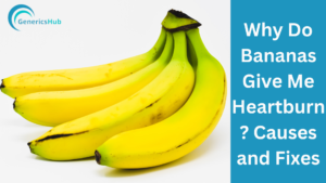 Why Do Bananas Give Me Heartburn? Causes and Fixes