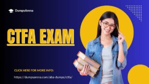 Pass the CTFA Exam in One Go – DumpsArena Ultimate Study Plan