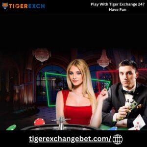 Tiger Exchange 247 The Most Popular Betting Platform In India