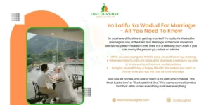 Ya Latifu Ya Wadud For Marriage – All You Need To Know