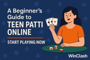A Beginner’s Guide to Teen Patti Online – Start Playing Now