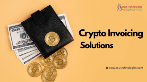Secure and Transparent: The Advantages of Crypto Invoicing