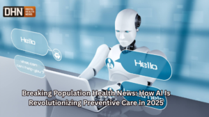 Breaking Population Health News: How AI Is Revolutionizing Preventive Care in 2025