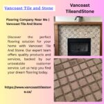 Flooring-Company-Near-Me-Vancoast-Tile-And-Stone.jpg