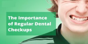 Why Regular Dental Checkups Are So Important