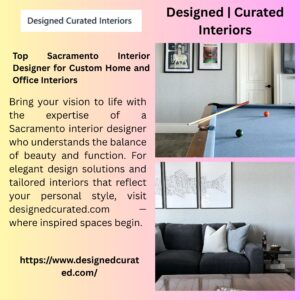 Top Sacramento Interior Designer for Custom Home and Office Interiors