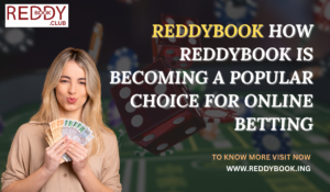 How Reddybook is Becoming a Popular Choice for Online Betting