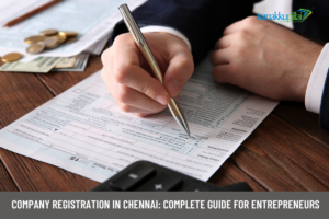 Company Registration in Chennai: Complete Guide for Entrepreneurs