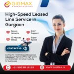 High-Speed-Leased-lIne-Service-in-Gurgaon-Gigmax-Buisness-Internet.jpg