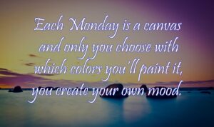100 Monday Inspirational Quotes to Start the Week Exactly