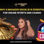 Why-a-Mahadev-Book-ID-is-Essential-for-Online-Sports-and-Casino.jpg