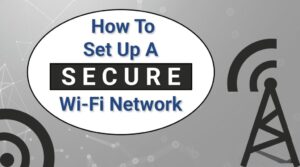 Building a Secure Wi-Fi Network: Best Practices for 2025
