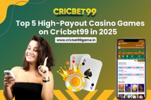 Top 5 High-Payout Casino Games on Cricbet99 in 2025