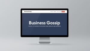 Business Gossip: Your Ultimate Platform for Business Growth, Career Success, and Expert Professional Advice