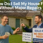 how-do-I-sell-my-house-fast-without-major-repairs.webp