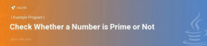 Prime Number Program in Java – Simple Guide with Example