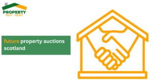 Future Property Auctions Scotland: A Smart Investment Strategy