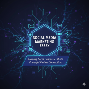 Social Media Marketing Essex: Helping Local Businesses Build Powerful Online Connections