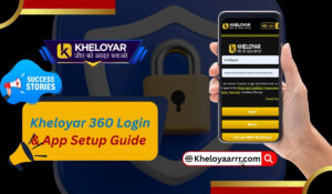 Kheloyar 360 Login & App Setup Guide – Start Winning Today