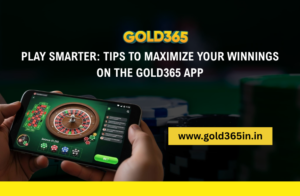 Play Smarter: Tips to Maximize Your Winnings on the Gold365 App