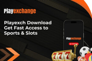 Playexch Download – Get Fast Access to Sports & Slots