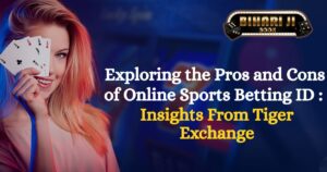 Exploring the Pros and Cons of Online Sports Betting ID: Insights From Tiger Exchange