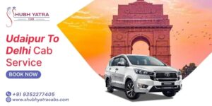 Book Your Udaipur to Delhi Cab Service Online – Quick, Safe, and Easy