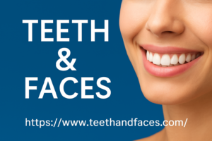 Teeth & Faces: The Perfect Blend of Science and Art in Dental Care