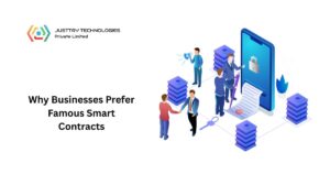 Why Businesses Prefer Famous Smart Contracts