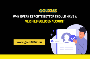 Why Every Esports Bettor Should Have a Verified Gold365 Account