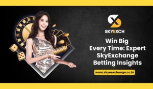 Win Big Every Time: Expert SkyExchange Betting Insights