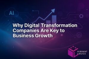 Why Digital Transformation Companies Are Key to Business Growth