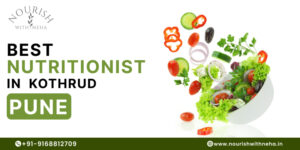Best Nutritionist in Kothrud, Pune – Family Nutrition & Child Diet Plans