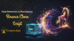 From Prototype to Powerhouse: How Binance Clone Script Speeds Up Crypto Exchange Success
