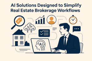 AI Solutions Designed to Simplify Real Estate Brokerage Workflows