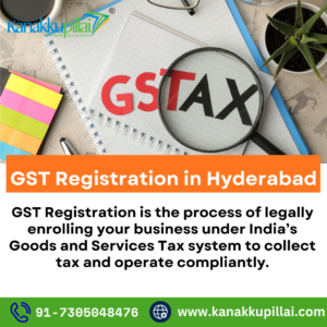 GST Registration in Hyderabad– A Complete Guide for Businesses