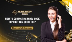 How to Contact Mahadev Book Support for Quick Help