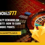Loyalty-Rewards-on-World777-How-to-Earn-More-Points.jpg