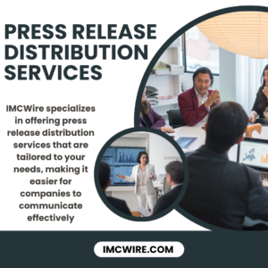 Press Release Distribution Services via IMCWire for Powerful Brand Stories