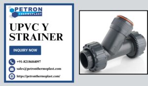 Quality Assured UPVC Y Strainers for Long-Term Performance